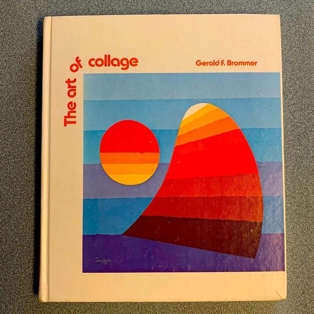 •Autographed 1st Edition “The Art of Collage”Gerald F. Brommer